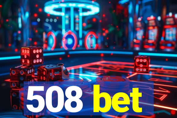 508 bet